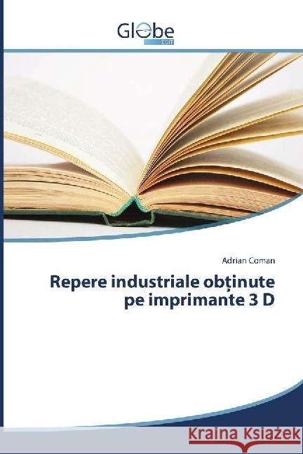 Repere industriale obtinute pe imprimante 3 D Coman, Adrian 9783330806030 GlobeEdit - książka