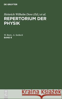 Repertorium Der Physik. Band 8 W A Beetz Seebeck, A Seebeck 9783111247755 De Gruyter - książka