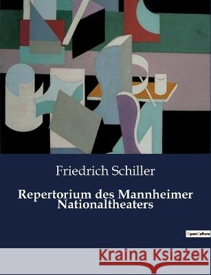 Repertorium des Mannheimer Nationaltheaters Friedrich Schiller   9791041933822 Culturea - książka