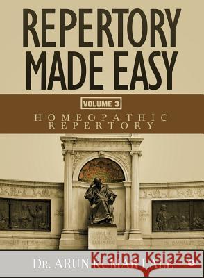 Repertory Made Easy Volume 3: Homeopathic Repertory Dr Arun Kumar Lall 9781642499490 Notion Press - książka