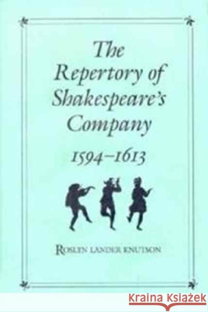 Repertory of Shakespeare's Company, 1594-1613 Knutson, Roslyn Lander 9781557281913 University of Arkansas Press - książka