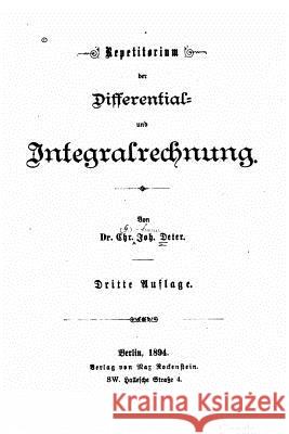 Repetitorium der differential- und integralrechnung Deter, Christian Gustav Johann 9781519611635 Createspace Independent Publishing Platform - książka