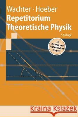 Repetitorium Theoretische Physik Armin Wachter Henning Hoeber K. Schilling 9783540214571 Springer - książka