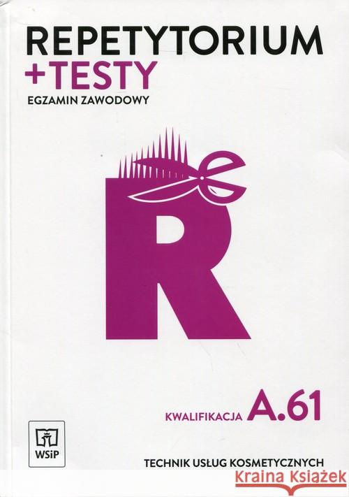 Repetytorium i testy egz. Tech. usług kosmet. A.61 Sekita-Pilch Monika 9788302153624 WSiP - książka