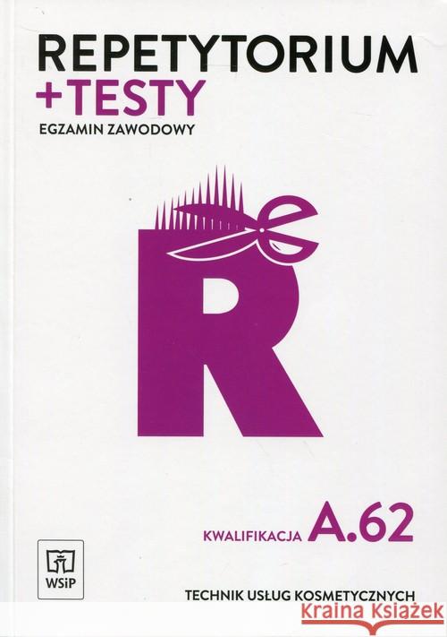 Repetytorium i testy egz. Tech. usług kosmet. A.62 Sekita-Pilch Monika 9788302153631 WSiP - książka