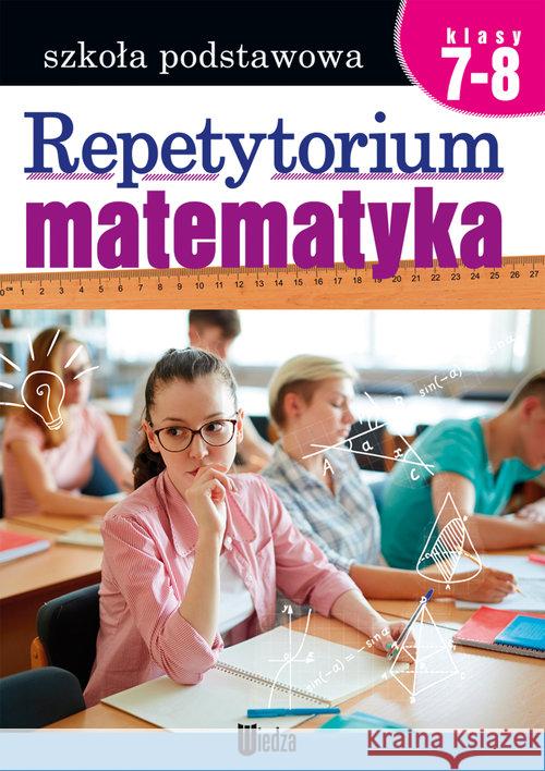 Repetytorium Matematyka kl. 7-8 Czarnecka Teresa Lipińska Zofia 9788366136519 Books - książka