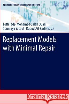 Replacement Models with Minimal Repair Lotfi Tadj M. -Salah Ouali Soumaya Yacout 9781447126461 Springer - książka