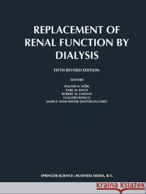 Replacement of Renal Function by Dialysis Hörl, Walter H. 9789401570121 Springer - książka