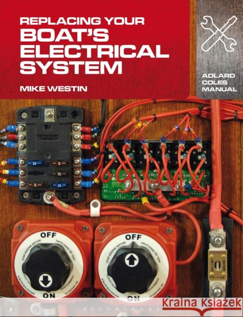 Replacing Your Boat's Electrical System Mike Westin 9781408132937 Bloomsbury Publishing PLC - książka