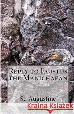 Reply to Faustus the Manichaean St Augustine, A M Overett, Richard Stothert 9781643730530 Lighthouse Publishing - książka