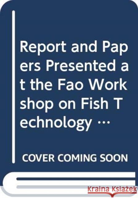 Report and papers presented at the FAO Workshop on Fish Technology, Utilization and Quality Assurance : Bagamoyo, United Republic of Tanzania, 14-18 November 2005  9789250057187 FOOD & AGRICULTURE ORGANIZATION OF THE UNITED - książka