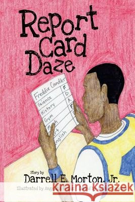 Report Card Daze Darrell E. Morto 9780985868703 Dmjr Publishing - książka