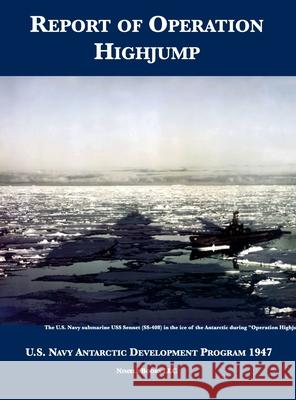 Report of Operation HighJump: U.S. Navy Antarctic Development Program 1947 U S Navy 9781608880591 Nimble Books - książka