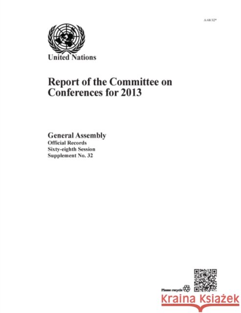 Report of the Committee on Conferences: 68th Session Supp No.32 United Nations Publications 9789218300584 United Nations - książka