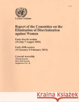 Report of the Committee on the Elimination of Discrimination against Women : Forty-fourth Session (20 July to 7 August 2009), Forty- Fifth Session (18 January to 5 February 2010) United Nations: Committee on the Elimination of Discrimination Against Women 9789218201720 United Nations - książka