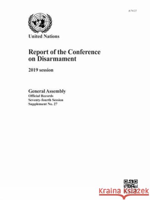 Report of the Conference on Disarmament: 2019 Session United Nations 9789218600530 United Nations - książka