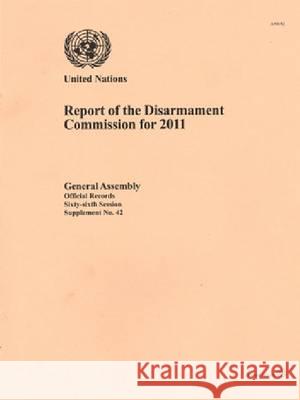 Report of the Disarmament Commission for 2011 United Nations 9789218202222 United Nations - książka
