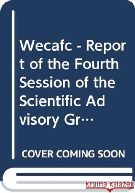 Report of the fourth session of the Scientific Advisory Group [of the Western Central Atlantic Fishery Commission] : Marida, Mexico, 2-4 April 2007 Western Central Atlantic Fishery Commission 9789250058207 FOOD & AGRICULTURE ORGANIZATION OF THE UNITED - książka