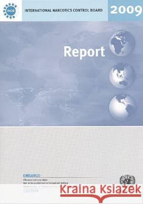 Report of the International Narcotics Control Board for 2009 United Nations: International Narcotics Control Board 9789211482492 United Nations - książka