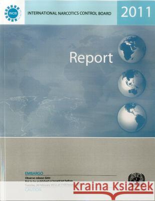 Report of the International Narcotics Control Board for 2011 United Nations 9789211482690 United Nations - książka