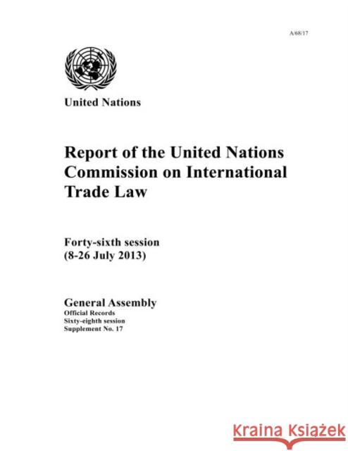 Report of the United Nations Conference on International Trade and Law : forty-sixth session Department of General Assembly Affairs and Conference Services United Nations 9789218300867 Eurospan (JL) - książka