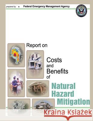 Report on Costs and Benefits of Natural Hazard Mitigation Federal Emergency Management Agency 9781482512090 Createspace - książka