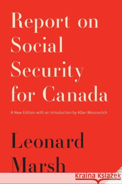 Report on Social Security for Canada: New Edition Leonard Marsh 9780773551572 McGill-Queen's University Press - książka