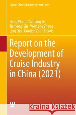 Report on the Development of Cruise Industry in China (2021) Hong Wang Xinliang Ye Jianyong Shi 9789811994135 Springer - książka