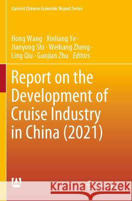 Report on the Development of Cruise Industry in China (2021)  9789811994166 Springer Nature Singapore - książka