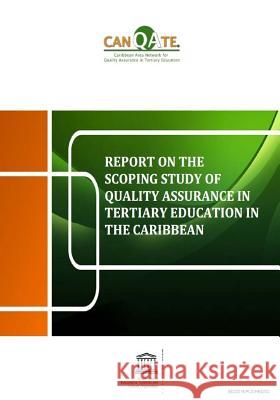 Report On The Scoping Study Of Quality Assurance: In Tertiary Education In The Caribbean And Cultural Organization, United Nation 9781503019225 Createspace - książka