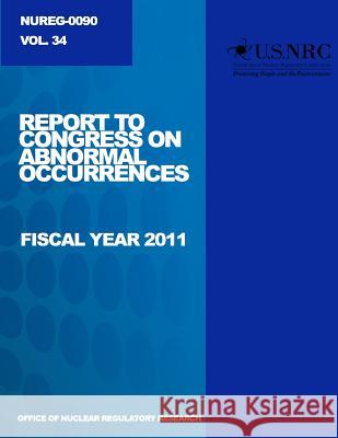 Report to Congress on Abnormal Occurrences: First Year 2011 U. S. Nuclear Regulatory Commission 9781499606546 Createspace - książka