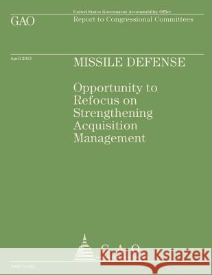 Report to Congressional Committees: Missile Defense U. S. Government Accountability Office 9781503225329 Createspace - książka