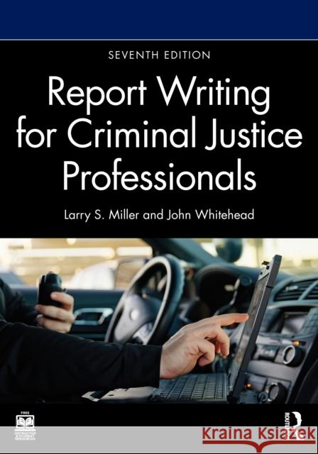 Report Writing for Criminal Justice Professionals John T. Whitehead 9781041014591 Routledge - książka