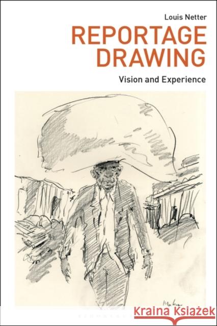 Reportage Drawing Louis (University of Portsmouth, UK) Netter 9781350253094 Bloomsbury Publishing PLC - książka