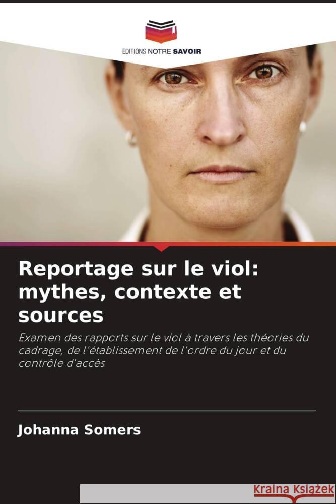 Reportage sur le viol: mythes, contexte et sources Somers, Johanna 9786208565466 Editions Notre Savoir - książka