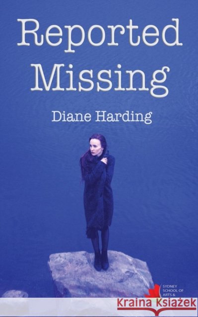 Reported Missing Diane Harding 9780994544100 Sydney School of Arts and Humanities - książka