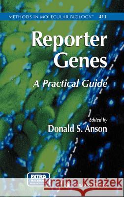 reporter genes: a practical guide  Anson, Don 9781588297396 Humana Press - książka