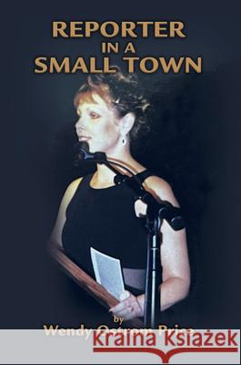 Reporter in a Small Town Wendy Ostrom Price 9781591523949 Sweetgrass Books - książka