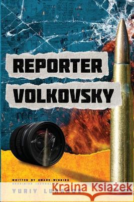 Reporter Volkovsky Yuriy Lukanov   9781955937528 Defiance Press & Publishing, LLC - książka