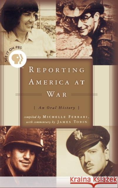 Reporting America at War: An Oral History James Tobin Michelle Ferrari 9781401300722 Hyperion Books - książka