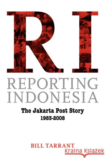 Reporting Indonesia: The Jakarta Post Story 1983-2008 Tarrant, Bill 9789793780696 Equinox Publishing (Indonesia) - książka