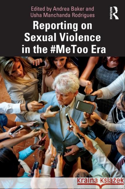 Reporting on Sexual Violence in the #Metoo Era Baker, Andrea 9781032115511 Taylor & Francis Ltd - książka