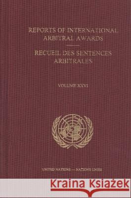Reports of International Arbitral Awards : Volume 26 United Nations 9789210330978 United Nations - książka