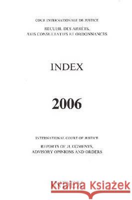 Reports of Judgments, Advisory Opinions and Orders: 2006 Index Reports United Nations 9789210710640 United Nations - książka