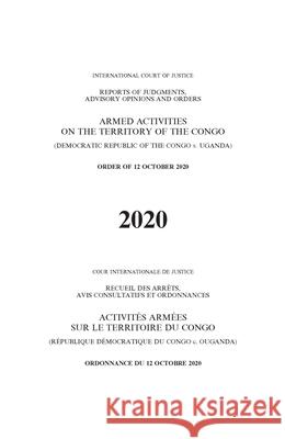 Reports of judgments, advisory opinions and orders: armed activities on the territory of the Congo (Democratic Republic of the Congo v. Uganda), order of 12 October 2020 International Court of Justice 9789210038553 EUROSPAN - książka