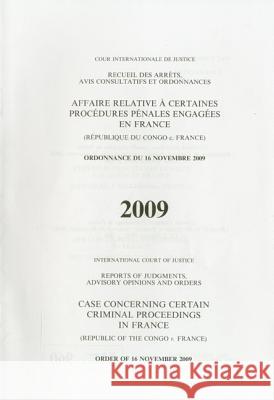 Reports of Judgments, Advisory Opinions and Orders: Case Concerning Certain Criminal Proceedings in France (Republic of the Congo V. France) United Nations 9789210710695 United Nations - książka