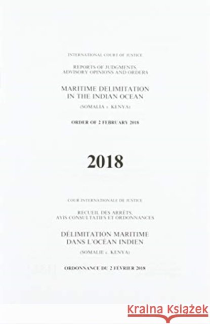 Reports of Judgments, Advisory Opinions and Orders: Délimitation Maritime Dans l'Océan Indien (Somalie C. Kenya), Ordonnance Du 2 Février 2018 United Nations Publications 9789211573305 Eurospan (JL) - książka