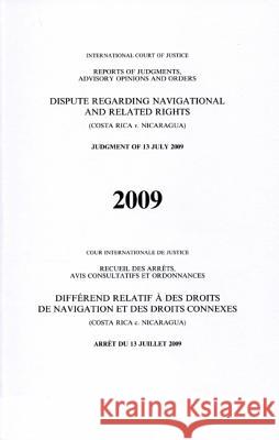 Reports of Judgments, Advisory Opinions and Orders Dispute Regarding Navigational and Related Rights: Judgment of 13 July 2009 International Court of Justice 9789210710688 United Nations - książka