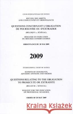 Reports of Judgments, Advisory Opinions and Orders Questions Relating to the Obligation to Prosecute or Extradite: (Belgium v. Senegal) Request for th International Court of Justice 9789210710633 United Nations - książka