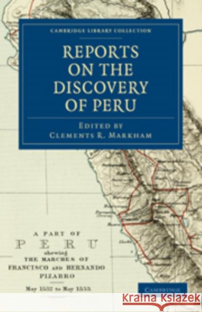 Reports on the Discovery of Peru Clements R. Markham 9781108010610 Cambridge University Press - książka